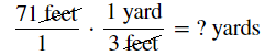 The image shows a unit fraction 71 feet over 1, times, 1 yard over 3 feet, equals, question mark yards. The units, feet, are crossed out.